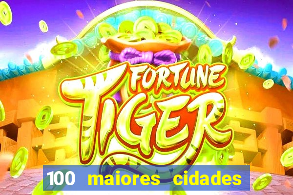 100 maiores cidades do brasil